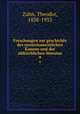 Forschungen zur geschichte des neutestamentlichen Kanons und der altkirchlichen literatur. 9, Zahn, Theodor, 1838-1933 
