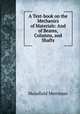 A Text-book on the Mechanics of Materials: And of Beams, Columns, and Shafts, Merriman Mansfield 
