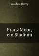 Franz Moor, ein Studium, Walden, Harry 