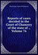 Reports of cases decided in the Court of Chancery of the state of ., Volume 76, New Jersey. Court of Chancery 