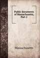 Public documents of Massachusetts, Part 2, Massachusetts 