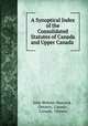A Synoptical Index of the Consolidated Statutes of Canada and Upper Canada ., John Webster Hancock , Ontario, Canada , Canada, Ontario 