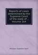 Reports of cases determined by the Supreme Court of the state of ., Volume 264, Missouri. Supreme Court 