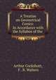 A Treatise on Geometrical Conics: In Accordance with the Syllabus of the ., Arthur Cockshott, F . B. Walters 
