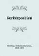 Kerkerpoesien, Weitling, Wilhelm Christian, 1808-1871 