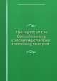 The report of the Commissioners concerning charities: containing that part ., Commissioners for inquiry into charities 