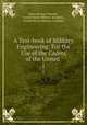 A Text-book of Military Engineering: For the Use of the Cadets of the United .. 1, Junius Brutus Wheeler , United States Military Academy , United States Military Academy 