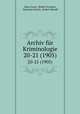 Archiv fr Kriminologie. 20-21 (1905), Hans Gross, Robert Sommer, Hermann Horch, Robert Heindl 