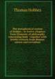 The metaphysical system of Hobbes : in twelve chapters from Elements of philosophy concerning body : together with briefer extracts from Human nature and Leviathan, Hobbes Thomas 