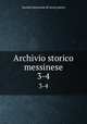 Archivio storico messinese. 3-4, Societa messinese di storia patria 