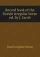 Record book of the Scinde irregular horse ed. by J. Jacob., Sind Irregular Horse 
