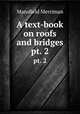 A text-book on roofs and bridges. pt. 2, Merriman Mansfield 