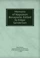 Memoirs of Napoleon Bonaparte. Edited by Edgar Sanderson, Bourrienne, Louis Antoine Fauvelet de, 1769-1834,Sanderson, Edgar, d. 1907 