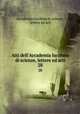 Atti dell`Accademia lucchese di scienze, lettere ed arti. 28, Accademia lucchese di scienze, lettere ed arti 