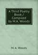 A Third Poetry Book / Compiled by M.A. Woods, M. A. Woods 