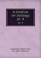A treatise on zoology. pt. 4, Lankester, Edwin Ray, Sir, 1847-1929 ed 