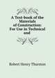 A Text-book of the Materials of Construction: For Use in Technical and ., Robert Henry Thurston 