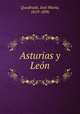 Asturias y Leo?n, Jose Maria Quadrado 