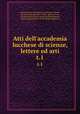 Atti dell`accademia lucchese di scienze, lettere ed arti. t.1, Lettere Arti Accademia Lucchese di Scienze 