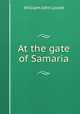 At the gate of Samaria, Locke William John 
