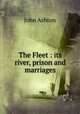 The Fleet : its river, prison and marriages, Ashton, John, b. 1834 