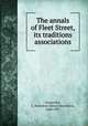 The annals of Fleet Street, its traditions & associations, Chancellor, E. Beresford (Edwin Beresford), 1868-1937 