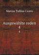 Ausgewhlte reden. 4, Marcus Tullius Cicero 