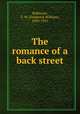 The romance of a back street, Robinson, F. W. (Frederick William), 1830-1901 