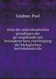 Atlas der mikroskopischen grundlagen der ga?rungskunde mit besonderer beru?cksichtigung der biologischen betriebskontrolle, Lindner, Paul 