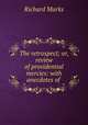 The retrospect; or, review of providential mercies: with anecdotes of ., Richard Marks 