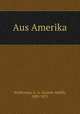 Aus Amerika, Wislicenus, G. A. (Gustav Adolf), 1803-1875 