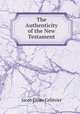The Authenticity of the New Testament, Jacob Elisee Cellerier 