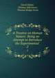 A Treatise on Human Nature: Being an Attempt to Introduce the Experimental .. 2, David Hume, Thomas Hill Green, Thomas Hodge Grose 