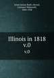 Illinois in 1818. v.0, Solon Justus Buck; Alvord, Clarence Walworth, 1868-1928 