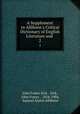 A Supplement to Allibone`s Critical Dictionary of English Literature and .. 2, John Foster Kirk , Kirk, John Foster , 1824-1904, Samuel Austin Allibone 