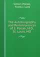The Autobiography and Reminiscences of S. Pollak, M.D., St. Louis, MO., Simon Pollak, Frank J. Lutz 