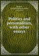 Politics and personalities, with other essays, Russell, George William Erskine, 1853-1919 