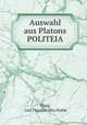 Auswahl aus Platons POLITEIA, Plato, Carl Theodor Otto Nohle 