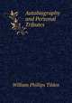 Autobiography and Personal Tributes, William Phillips Tilden 