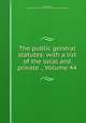 The public general statutes: with a list of the local and private ., Volume 44, Great Britain, Incorporated Council of Law Reporting for England and Wales 