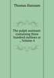 The pulpit assistant: containing three hundred outlines or ., Volume 4, Thomas Hannam 