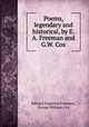 Poems, legendary and historical, by E.A. Freeman and G.W. Cox, Edward Augustus Freeman, George William Cox 