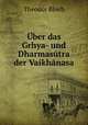 Uber das Grhya- und Dharmasutra der Vaikhanasa, Theodor Bloch 