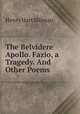 The Belvidere Apollo. Fazio, a Tragedy. And Other Poems, Henry Hart Milman 