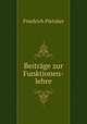 Beitrage zur Funktionen-lehre., Friedrich Pietzker 