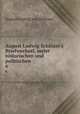 August Ludwig Schlzer`s Briefwechsel, meist historischen und politischen .. 6, A.L. Schlozer 