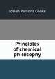 Principles of chemical philosophy, Josiah Parsons Cooke 