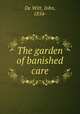 The garden of banished care, De Witt, John, 1854- 