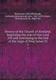 History of the Church of Scotland, beginning the year of Our Lord 203 and continuing to the end of the reign of King James VI. 2, Bannatyne Club (Edinburgh, Scotland),Spottiswood, John, 1565-1639,Napier, Mark,Russell, M., Right Rev 