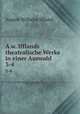 A.w. Ifflands theatralische Werke in einer Auswahl. 3-4, August Wilhelm Iffland 